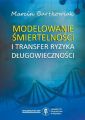 Modelowanie smiertelnosci i transfer ryzyka dlugowiecznosci