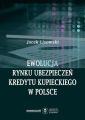 Ewolucja rynku ubezpieczen kredytu kupieckiego w Polsce