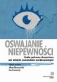 Oswajanie niepewnosci. Studia spoleczno-ekonomiczne nad mlodymi pracownikami sprekaryzowanymi