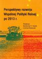 Perspektywy rozwoju Wspolnej Polityki Rolnej po 2013 r