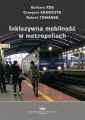 Inkluzywna mobilnosc w metropoliach