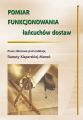 Pomiar funkcjonowania lancuchow dostaw