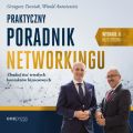 Praktyczny poradnik networkingu. Zbuduj siec trwalych kontaktow biznesowych. Wydanie II rozszerzone