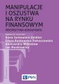 Manipulacje i oszustwa na rynku finansowym Manipulacje i oszustwa na rynku finansowym