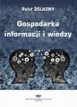 Gospodarka informacji i wiedzy Gospodarka informacji i wiedzy