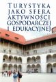 Turystyka jako sfera aktywnosci gospodarczej i edukacyjnej