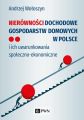 Nierownosci dochodowe gospodarstw domowych w Polsce