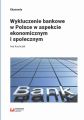 Wykluczenie bankowe w Polsce w aspekcie ekonomicznym i spolecznym