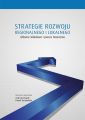 Strategie rozwoju regionalnego i lokalnego. Glowne skladowe i proces tworzenia