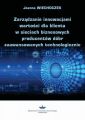 Zarzadzanie innowacjami wartosci dla klienta w sieciach biznesowych producentow dobr zaawansowanych technologicznie