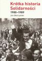 Krotka historia Solidarnosci 1980-1989