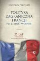 Polityka zagraniczna Francji. 25 lat w sluzbie wielobiegunowosci