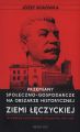 Przemiany spoleczno-gospodarcze na obszarze historycznej ziemi leczyckiej w okresie klasycznego stalinizmu 1945-1955