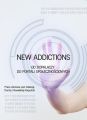 New Addictions od dopalaczy do portali spolecznosciowych