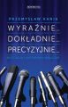 Wyraznie... Dokladnie... Precyzyjnie...