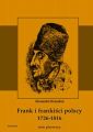 Frank i frankisci polscy 1726-1816. Monografia historyczna osnuta na zrodlach archiwalnych i rekopismiennych. Tom pierwszy