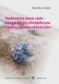 Nadmierna masa ciala — konteksty psychospoleczne i pedagogiczno-edukacyjne