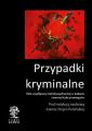 Przypadki kryminalne. Wspolpraca interdyscyplinarna przy badaniu ciemnej liczby przestepstw