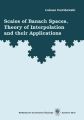 Scales of Banach Spaces, Theory of Interpolation and their Applications