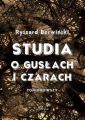 Studia o guslach i czarach. Tom pierwszy