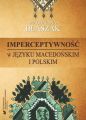 Imperceptywnosc w jezyku macedonskim i polskim