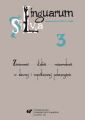 Linguarum Silva. T. 3: Zmiennosc - stalosc - roznorodnosc w dawnej i wspolczesnej polszczyznie Linguarum Silva. T. 3: Zmiennosc - stalosc - roznorodnosc w dawnej i wspolczesnej polszczyznie