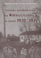 Stosunki narodowosciowe na Wilenszczyznie w latach 1920-1939. Wyd. 2