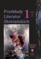 Przeklady Literatur Slowianskich. T. 1. Cz. 1: Wybory translatorskie 1990-2006. Wyd. 2.