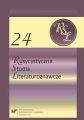 Rusycystyczne Studia Literaturoznawcze. T. 24: Slowianie Wschodni - Literatura - Kultura - Sztuka