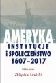 Ameryka: instytucje i spoleczenstwo 1607-2017