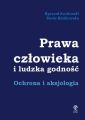 Prawa czlowieka i ludzka godnosc. Ochrona i aksjologia