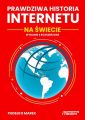 Prawdziwa Historia Internetu na Swiecie - wydanie 4 rozszerzone