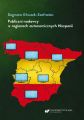Publiczni nadawcy w regionach autonomicznych Hiszpanii. Miedzy misja a polityka