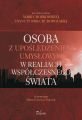 Osoba z uposledzeniem umyslowym w realiach wspolczesnego swiata Osoba z uposledzeniem umyslowym w realiach wspolczesnego swiata