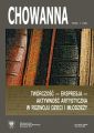 „Chowanna” 2011, R. 54 (67), T. 1 (36): Tworczosc – ekspresja – aktywnosc artystyczna w rozwoju dzieci i mlodziezy