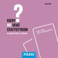 Kiedy nie ufac statystykom?