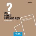 Jak dobrze popelniac bledy?