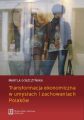 Transformacja ekonomiczna w umyslach i zachowaniach Polakow