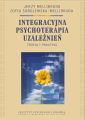 Integracyjna psychoterapia uzaleznien. Teoria i praktyka