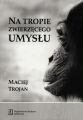 Na tropie zwierzecego umyslu