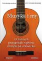Muzyka i my. O roznych przejawach wplywu muzyki na czlowieka