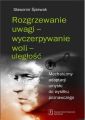 Rozgrzewanie uwagi - wyczerpywanie woli - uleglosc