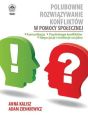 Polubowne rozwiazywanie konfliktow w pomocy spolecznej. Komunikacja, psychologia konfliktow, negocjacje i mediacje socjalne