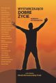 Wystarczajaco dobre zycie. Konteksty psychologiczne