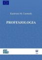 Profesjologia. Nauka o profesjonalnym rozwoju czlowieka