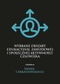 Wybrane obszary edukacyjnej, zawodowej i spolecznej aktywnosci czlowieka
