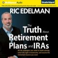 Truth About Retirement Plans and IRAs