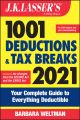 J.K. Lasser's 1001 Deductions and Tax Breaks 2021