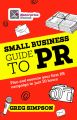 The Small Business Guide to PR