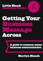 Little Black Business Books - Getting Your Business Message Across